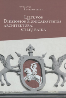 Lietuvos Didžiosios Kunigaikštystės architektūra: stilių raida - Humanitas