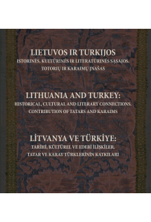 Lietuvos ir Turkijos istorinės, kultūrinės ir literatūrinės sąsajos. Totorių ir karaimų įnašas - Humanitas