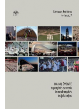 Lietuvos kultūros tyrimai 7. Dainų šventė – tapatybės savastis ir modernybės trajektorijos - Humanitas