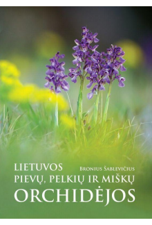 Lietuvos pievų, pelkių ir miškų orchidėjos Humanitas