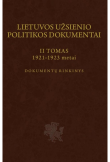 Lietuvos užsienio politikos dokumentai. II tomas: 1921–1923 metai - Humanitas