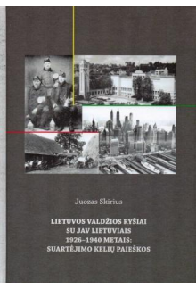 Lietuvos valdžios ryšiai su JAV lietuviais 1926-1940 metais: - Humanitas