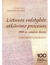 Lietuvos valstybės atkūrimo procesas. 1918m. vasaris-kovas - Humanitas