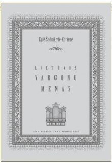 Lietuvos vargonų menas. XIX a. pirmoji pusė - Humanitas