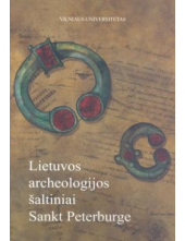 Lietuvos archeologijos šaltiniai Sankt Peterburge - Humanitas