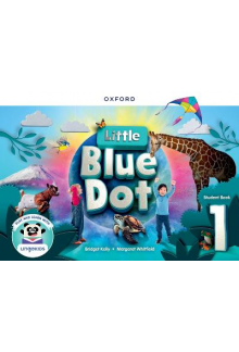 Little Blue Dot: Level 1: Student Book with App: Print Student Book and 2 years' access to LingoKids™ App and Student Website - Humanitas