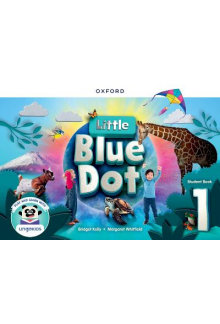 Little Blue Dot: Level 1: Student Book (mokinio knyga) with App: Print Student Book and 2 years' access to LingoKids™ App and Student Website - Humanitas