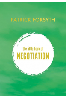The Little Book of Negotiation: How to Get What You Want - Humanitas