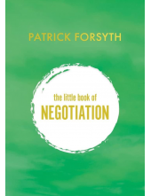 The Little Book of Negotiation : How to get what you want - Humanitas