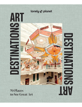 Lonely Planet Art Destinations: 70 Places to See Great Art | From Epic Street Murals to Masterpieces | Explore the Artistic Heritage of Cities & Regions - Humanitas