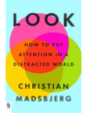 Look: How to Pay Attention in a Distracted World - Humanitas