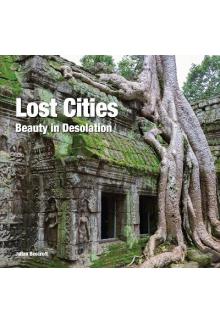 Lost Cities: Beauty in Desolation - Humanitas