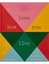 Love How You Live: Adventures in Interior Design - Humanitas