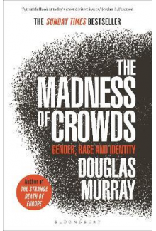 The Madness of Crowds: Gender, Race and Identity - Humanitas