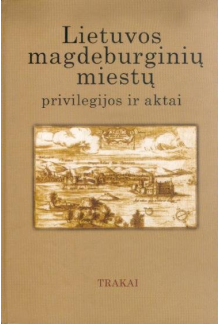 Lietuvos magdeburginių miestų privilegijos ir aktai, T.6 - Humanitas