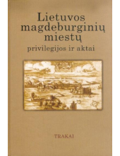 Lietuvos magdeburginių miestų privilegijos ir aktai, T.6 - Humanitas