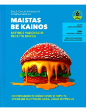 Maistas be kainos. Mitybos vadovas ir receptų knyga - Humanitas