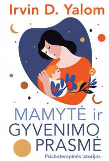 Mamytė ir gyvenimo prasmė - Humanitas