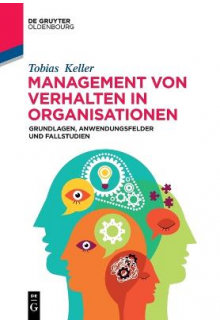 Management von Verhalten in Organisationen: Grundlagen, Anwendungsfelder und Fallstudien - Humanitas