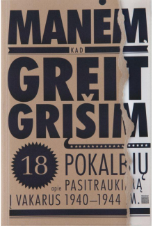 Manėm, kad greit grįšim 18 pokalbių apie pasitraukimą - Humanitas
