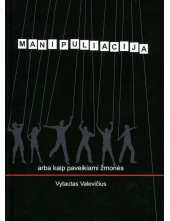 Manipuliacija. arba kaip pavei kiami žmonės - Humanitas