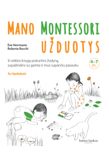 Mano Montessori užduotys 4-7 metų vaikams - Humanitas
