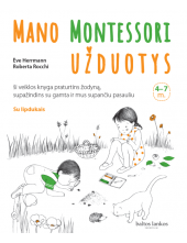 Mano Montessori užduotys 4-7 metų vaikams - Humanitas
