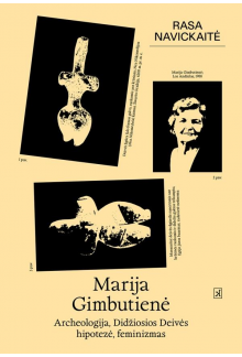 Marija Gimbutienė. Archeologija, Didžiosios Deivės hipotezė, feminizmas - Humanitas