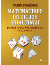 Matematikos istorijos skiautiniai: tikros istorijos apie mat - Humanitas