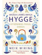 Mažoji laimės knyga. HYGGE: gyvenimas pagal danus - Humanitas