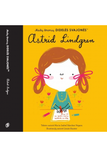 Astrid Lindgren. Mažų žmonių DIDELĖS SVAJONĖS - Humanitas