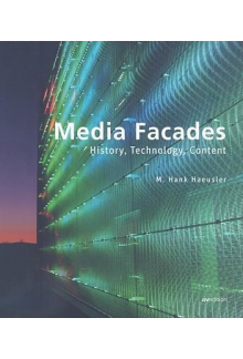 Media Facades; History, Techno logy and Media Content - Humanitas