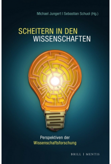 Scheitern in den Wissenschaften: Perspektiven der Wissenschaftsforschung - Humanitas