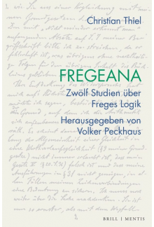 Fregeana: Zwölf Studien über Freges Logik - Humanitas