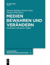 Medien bewahren und verändern: Festschrift für Rudolf Stöber - Humanitas
