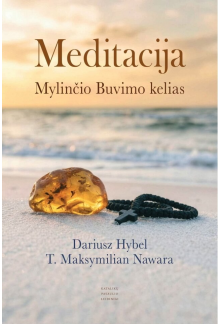 Meditacija. Mylinčio Buvimo ke lias - Humanitas