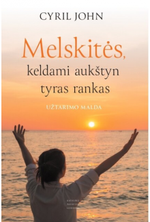 Melskitės, keldami aukštyn tyras rankas - Humanitas
