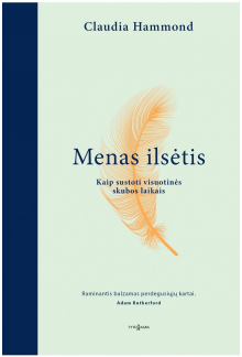 Menas ilsėtis. Kaip sustoti visuotinės skubos laikais - Humanitas