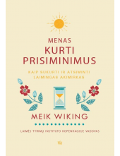 Menas kurti prisiminimus. Kaipsusikurti ir atsiminti laimin - Humanitas