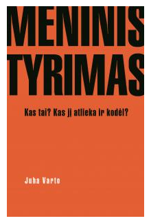 Meninis tyrimas. Kas tai? Kas jį atlieka ir kodėl? - Humanitas