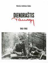 Merkio rinktinės štabo dienoraštis 1945-1946 - Humanitas