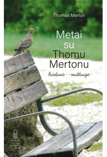 Metai su Thomu Mertonu: kasdie nės meditacijos - Humanitas