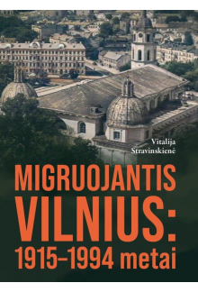 Migruojantis Vilnius: 1915-1994 metai - Humanitas