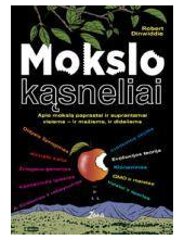 Mokslo kąsneliai : apie mokslą paprastai ir suprantamai visiems - Humanitas