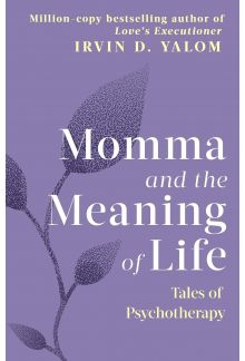 Momma And The Meaning of Life: Tales of Psychotherapy - Humanitas