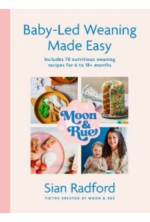 Moon and Rue: Baby-Led Weaning Made Easy - Humanitas