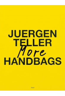 Juergen Teller: More Handbags - Humanitas