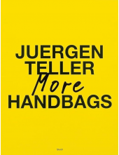 Juergen Teller: More Handbags - Humanitas