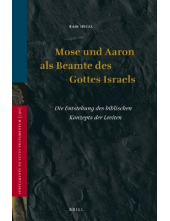 Mose und Aaron als Beamte des Gottes Israels: Die Entstehung des biblischen Konzepts der Leviten - Humanitas