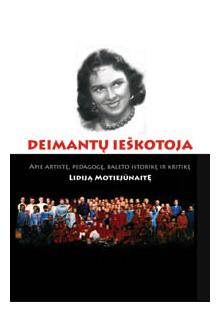 Deimantų ieškotoja. Apie baleto artistę, pedagogę ir kritikę - Humanitas